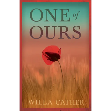 One of Ours;With an Excerpt by H. L. Mencken