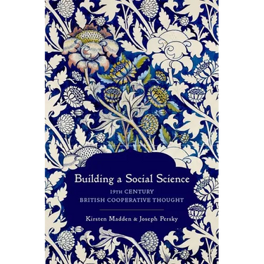 Building a Social Science: 19th Century British Cooperative Thought