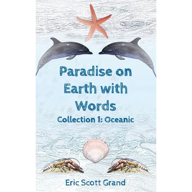 Paradise on Earth with Words: Collection 1: Oceanic