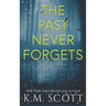 The Past Never Forgets