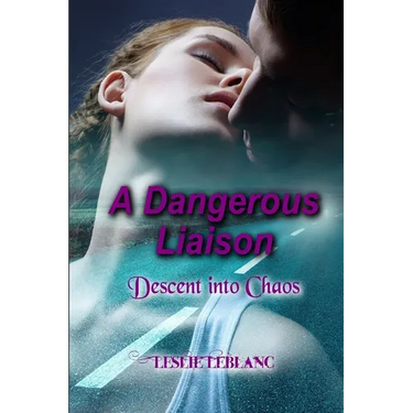 A Dangerous Liaison - Descent into Chaos