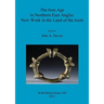 The Iron Age in Northern East Anglia: New Work in the Land of the Iceni