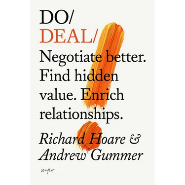 Do Deal: Negotiate Better. Find Hidden Value. Enrich Relationships.