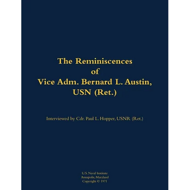 The Reminiscences of Vice Adm. Bernard L. Austin, USN (Ret.): 1902-1979