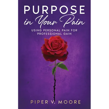 Purpose In Your Pain: Using personal pain for professional gain
