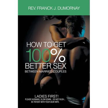 How to Get 100% Better Sex, Between Married Couples