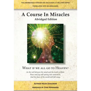 A Course in Miracles Abridged Edition: What if we all go to Heaven?
