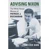 Advising Nixon: The White House Memos of Patrick J. Buchanan