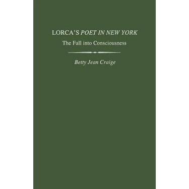 Lorca's Poet in New York: The Fall Into Consciousness