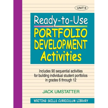 Ready-To-Use Portfolio Development Activities: Unit 6, Includes 90 Sequential Activities for Building Individual Student Portfolios in Grades 6 Throug