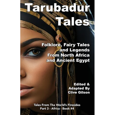Tarubadur Tales: Folklore, Fairy Tales and Legends from North Africa and Ancient Egypt