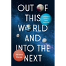 Out of This World and Into the Next: A Physicist's Guide to Space Exploration