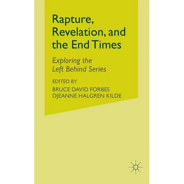 Rapture, Revelation, and the End Times: Exploring the Left Behind Series