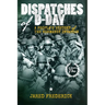 Dispatches of D-Day: A People's History of The Normandy Invasion