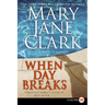 When Day Breaks: A Novel of Suspense