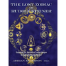 The Lost Zodiac of Rudolf Steiner: Exploring the four sets of zodiac images designed by Rudolf Steiner