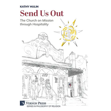 Send Us Out: The Church on Mission through Hospitality