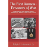 The First Airmen - Prisoners of War: The Writings of Staff Sergeant Ralph E. Hemmick, Jr., WWII B-17 Ball Turret Gunner