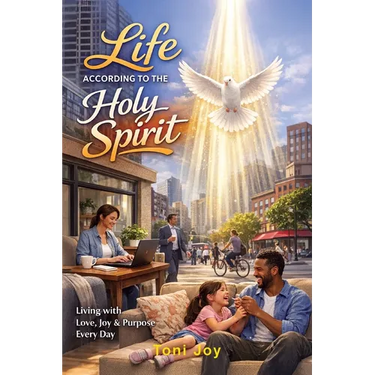 Life According to Holy Spirit: The study of the Fruit of the Spirit
