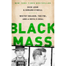 Black Mass: Whitey Bulger, the Fbi, and a Devil's Deal
