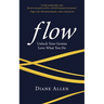 Flow: Unlock Your Genius, Love What You Do