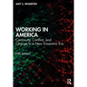 Working in America: Continuity, Conflict, and Change in a New Economic Era
