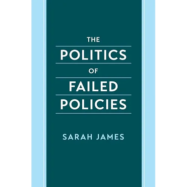 The Politics of Failed Policies