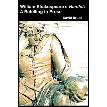 William Shakespeare's Hamlet: A Retelling in Prose