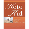 Keto Kid: Helping Your Child Succeed on the Ketogenic Diet