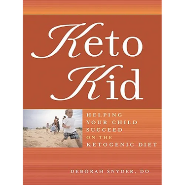 Keto Kid: Helping Your Child Succeed on the Ketogenic Diet