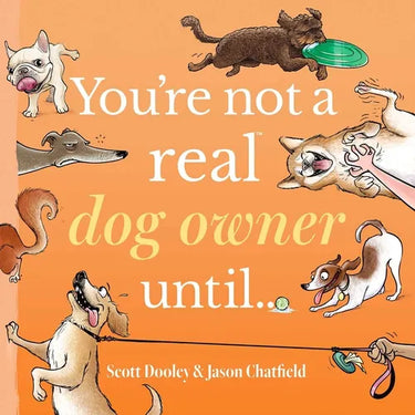 You're Not a Real Dog Owner Until...