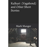 Kulkuri: (Vagabond) and Other Short Stories