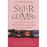 Sister Gumbo: Spicy Vignettes from Black Women on Life, Sex and Relationships