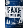 Fake It with You