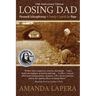 Losing Dad, Paranoid Schizophrenia: A Family's Search for Hope (10th Anniversary Edition)