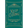 Keep Going: A 365-Day Devotional for Courage Along the Way