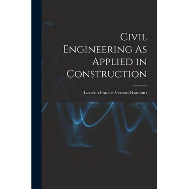 Civil Engineering As Applied in Construction