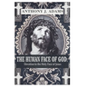 The Human Face of God: Devotion to the Holy Face of Jesus