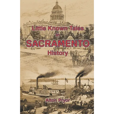 Little Known Tales in Sacramento History