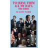 To Serve Them All My Days: The Series