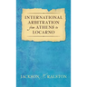 International Arbitration from Athens to Locarno (1929)