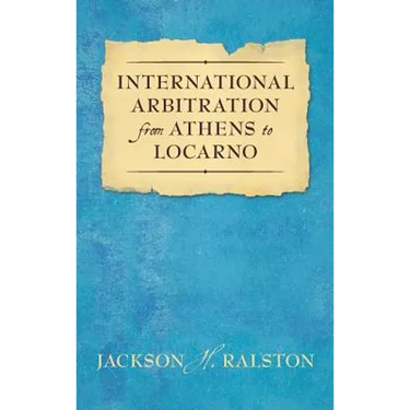 International Arbitration from Athens to Locarno (1929)