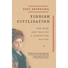 Yiddish Civilisation: The Rise and Fall of a Forgotten Nation