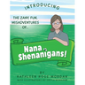 Nana Shenanigans!