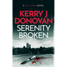 Serenity Broken: A Gripping Crime Novel