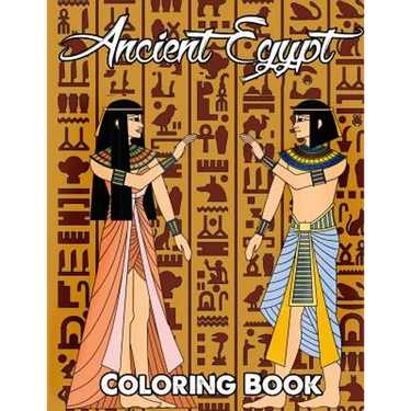 Ancient Egypt Coloring Book: Relieve Stress and Have Fun with Egyptian Symbols, Gods, Mythology, Hieroglyphics, and Pharaohs