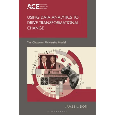 Using Data Analytics to Drive Transformational Change: The Chapman University Model