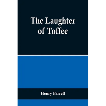 The Laughter of Toffee