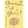 Grandson of a Ghost: A Suicide's Secret Aftermath