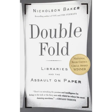 Double Fold: Libraries and the Assault on Paper